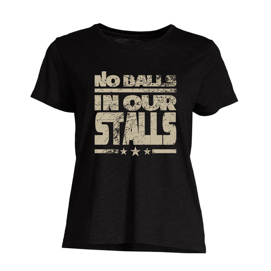 No Balls In Our Stalls Women T shirt